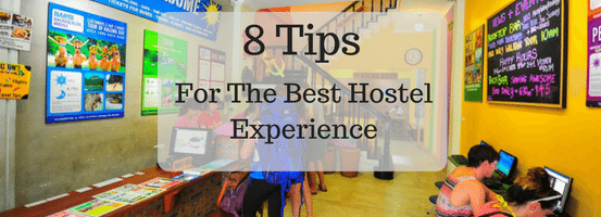 8 Tips For The Best Hostel Experience